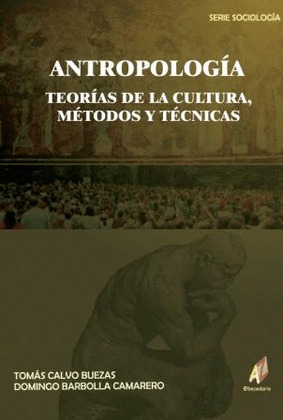 ANTROPOLOGIA. TEORIAS DE CULTURA, METODOS Y TECNICAS