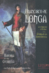 FRANCISCO DE LONGA. DE GUERRILLERO A GENERAL.GUERRA INDEPEND