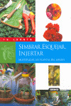 SEMBRAR, ESQUEJAR, INJERTAR