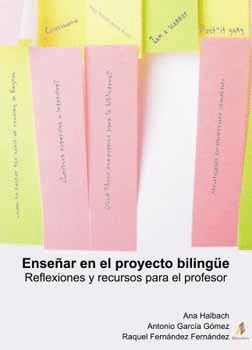 ENSEÑAR EN EL PROYECTO BILINGUE. REFLEXIONES Y RECURSOS PROF