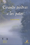 TIRANDO PIEDRAS A LOS PATOS