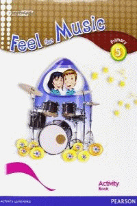 FEEL THE MUSIC, MUSIC, 5 EDUCACIÓN PRIMARIA. ACTIVITY BOOK