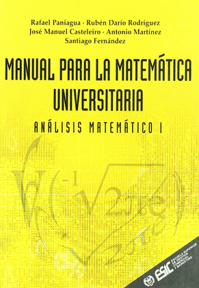 MANUAL PARA MATEMATICA UNIVERSITARIA. ANALISIS MATEMATICO I