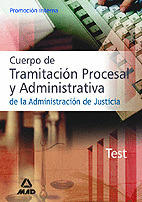 TEST CUERPO DE TRAMITACION PROCESAL Y ADMINISTRATIVA DE LA ADMINISTRACION DE JUSTICIA. PROMOCION INT