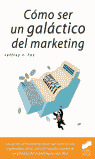 COMO SER UN GALACTICO DEL MARKETING
