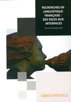 RECHERCHES EN LINGUISTIQUE FRANÇAISE : DES FACES AUX INTERFACES