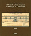 EL GRANDE Y REAL HOSPITAL DE SANTIAGO DE COMPOSTELA