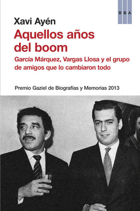 AQUELLOS AÑOS DEL BOOM (PREMIO GAZIEL DE BIOGRAFIAS Y MEMORIAS 2013)