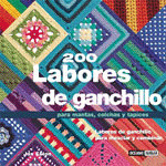 200 LABORES DE GANCHILLO (PARA MANTAS, COLCHAS Y TAPICES)