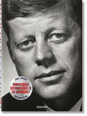 NORMAN MAILER. JFK. SUPERMAN COMES TO THE SUPERMARKET
