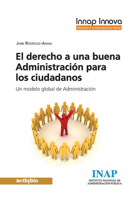 DERECHO A UNA BUENA ADMINISTRACIÓN PARA LOS CIUDADANOS, EL