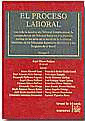 * EL PROCESO LABORAL (2 VOLS.). CON TODA DOCTRINA TRIBUNAL..