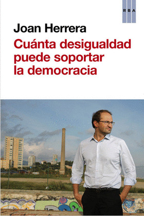 CUANTA DESIGUALDAD PUEDE SOPORTAR LA DEMOCRACIA?