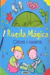 RUEDA MÁGICA. COLORES Y NÚMEROS