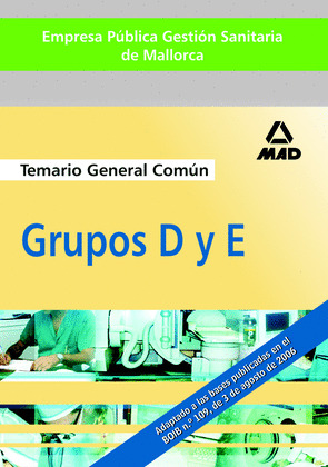 EMPRESA PÚBLICA GESTIÓN SANITARIA DE MALLORCA. GRUPOS D Y E TEMARIO GENERAL COMÚ