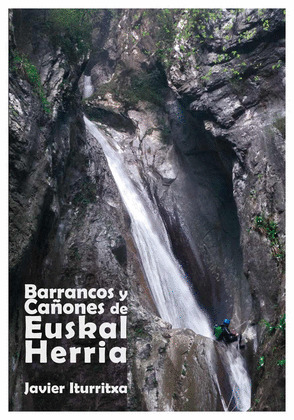 BARRANCOS Y CAÑONES DE EUSKAL HERRIA