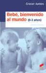BEBE BIENVENIDO AL MUNDO 0-3 AÑOS