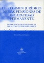 EL RÉGIMEN JURÍDICO DE LAS PENSIONES DE INCAPACIDAD PERMANENTE: DERECHOS Y OBLIGACIONES DE SOLICITAN