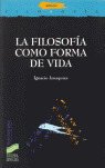FILOSOFÍA COMO FORMA DE VIDA, LA