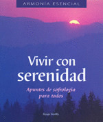 VIVIR CON SERENIDAD: SOFROLOGIA AL ALCANCE DE TODOS