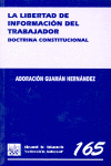LA LIBERTAD DE INFORMACIÓN DEL TRABAJADOR: DOCTRINA CONSTITUCIONAL