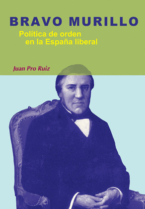 BRAVO MURILLO. POLITICA DE ORDEN EN LA ESPAÑA LIBERAL