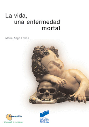 VIDA, UNA ENFERMEDAD MORTAL; LA