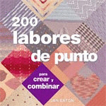 200 LABORES DE PUNTO: PARA CREAR Y COMBINAR
