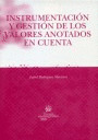 INSTRUMENTACIÓN Y GESTIÓN DE LOS VALORES ANOTADOS EN CUENTA