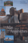 GRAN ATLAS DE LA ARQUITECTURA. DEL AÑO 1000 AL SIGLO XX