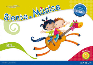 SIENTE LA MÚSICA 1. 1º PRIMARIA. LIBRO DEL ALUMNO (CONTENIDO EXTRA)