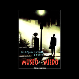 MUSEO DEL MIEDO MEJORES PELICULAS DE TERROR