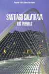 SANTIAGO CALATRAVA. LOS PUENTES