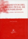 FUNDAMENTOS DEL DERECHO PENAL DE CULPABILIDAD: HISTORIA, TEORÍA Y METODOLOGÍA