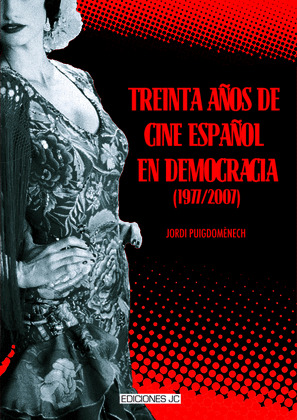 TREINTA AÑOS DE CINE ESPAÑOL EN DEMOCRACIA