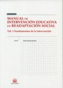 MANUAL DE INTERVENCION EDUCATIVA EN READAPTACION SOCIAL 1.  FUNDAMENTOS DE LA IN