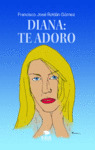 DIANA: TE ADORO