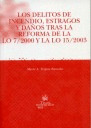 LOS DELITOS DE INCENDIO, ESTRAGOS Y DAÑOS TRAS LA REFORMA DE LA LO 7/2000 Y LA LO 15/2003