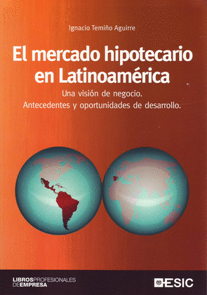 MERCADO HIPOTECARIO EN LATINOAMERICA. VISION DE NEGOCIO