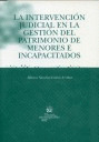 LA INTERVENCIÓN JUDICIAL EN LA GESTIÓN DEL PATRIMONIO DE MENORES E INCAPACITADOS