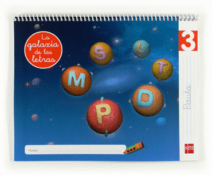 LA GALAXIA DE LAS LETRAS, LECTOESCRITURA 3, EDUCACIÓN INFANTIL. LIBRO DEL PROFES