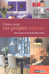 CÓMO CREAR TUS PROPIOS MARCOS