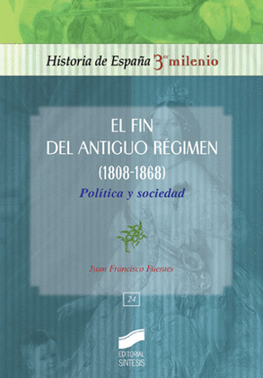 FIN DEL ANTIGUO RÉGIMEN, EL (1808-1868)