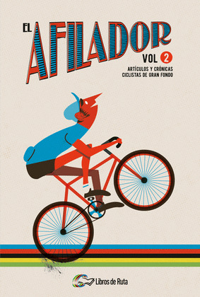EL AFILADOR. VOLUMEN 2. ARTICULOS Y CRONICAS CICLISTAS DE GRAN FO