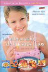 ALIMENTACIÓN DE NUESTROS HIJOS, LA