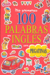 MIS PRIMERAS 100 PALABRAS EN INGLÉS CON PEGATINAS