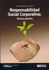 RESPONSABILIDAD SOCIAL CORPORATIVA: TEORIA Y PRACTICA