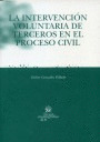 LA INTERVENCIÓN VOLUNTARIA DE TERCEROS EN EL PROCESO CIVIL