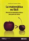 MATEMATICA ES FACIL. MANUAL MATEMATICA BASICA GENTE LETRAS