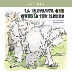 ELEFANTA QUE QUERÍA SER MADRE, LA